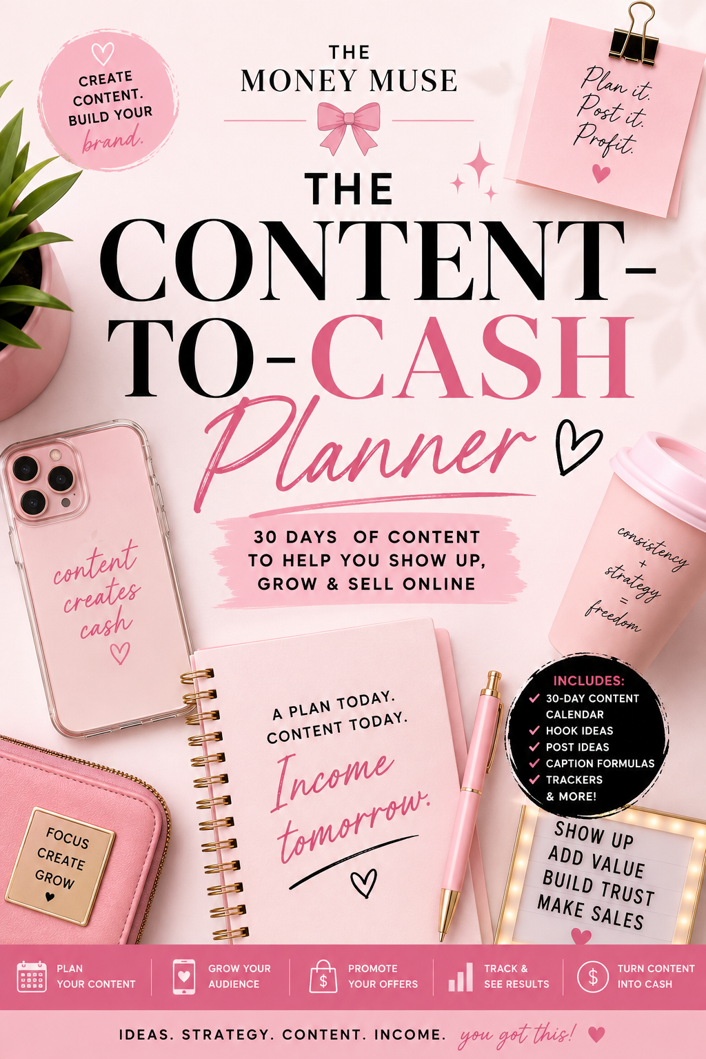 The Content-to-Cash Planner: 30 Days to Plan, Post & Grow